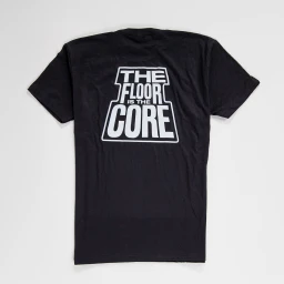 Floor Is The Core T-Shirt